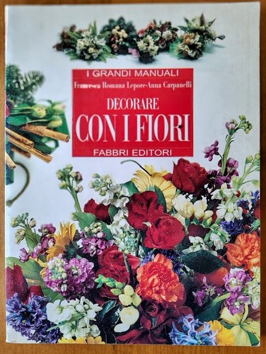 Decorare con fiori fabbri - -,