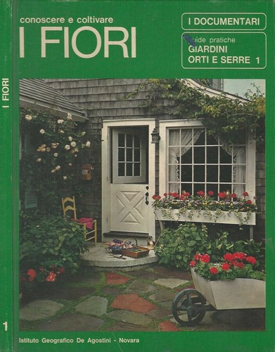Conoscere coltivare fiori - conoscere,