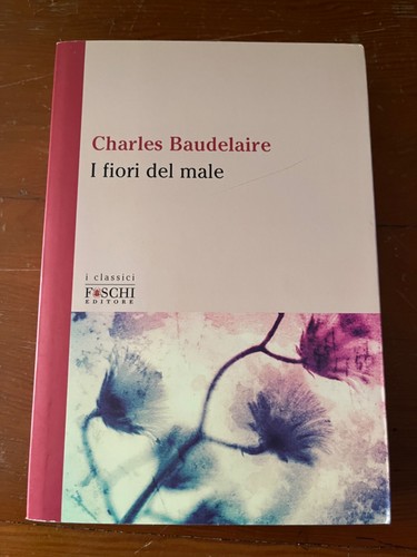 Charles baudelaire i fiori - charles,